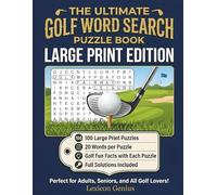 The Ultimate Golf Word Search Puzzle Book: Large Print Edition: 100 Golf-Themed Brain Games | 20 Words Per Puzzle | Fun Facts with Every Puzzle | Full ... | Perfect for Golf Lovers - Adults & Seniors