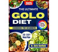 The Ultimate GOLO Diet Cookbook for Beginners: Easy GOLO Recipes for Weight Loss, Metabolism Boost, and Balanced Blood Sugar