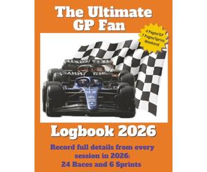 The Ultimate GP Fan Logbook 2026: A Structured and Guided Journal | Enter results and notes from every session | 24 Races and 6 Sprints | 8 x 10 ... Pages, Paperback | Gift for motorsports fans