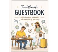 The Ultimate Guestbook: A Fun Airbnb Guest Book with Games, Prompts & Memory Pages for Vacation Rentals, Cabins & Short-Term Stays