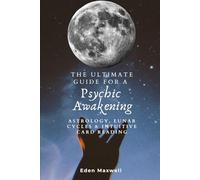 The Ultimate Guide for a Spiritual Awakening: Astrology, Lunar Cycles & Intuitive Card Reading