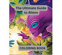 The Ultimate Guide to ALIENS COLORING BOOK