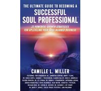 The Ultimate Guide to Becoming a Successful Soul Professional: 22 Powerful Growt