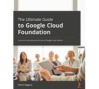 The Ultimate Guide to Building a Google Cloud Foundation: A one-on-one tutorial with one of Google's top trainers