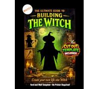 The Ultimate Guide to Building the Witch - Cutout Template Included: DIY Halloween Yard Art Template | Full-Scale Pattern for Wood, Foam & Cardboard Props - 67.5 inches tall x 44 inches wide.