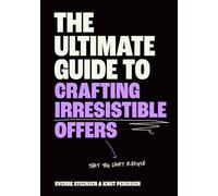 The Ultimate Guide to Crafting Irresistible Offers
