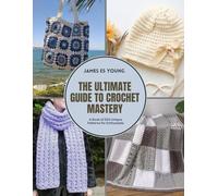 The Ultimate Guide to Crochet Mastery: A Book of 200 Unique Patterns for Enthusiasts