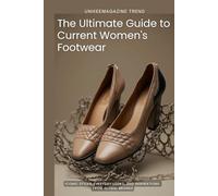 The Ultimate Guide to Current Women's Footwear: UNIKEEMAGAZINE TREND Nº18