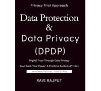 The Ultimate Guide to Data Protection and Privacy: Building Trust Through Data Privacy and Protection | DPDP Demystified: The Future of Personal Data | Data Protection Blueprint