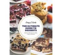 The Ultimate Guide to Dessert Delicious Recipes for Ca - NEW CRAIG L. CURTIS 2