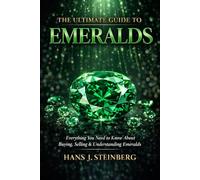 The Ultimate Guide to Emeralds