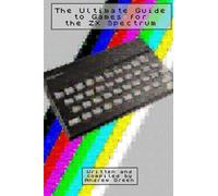 The Ultimate Guide to Games for the ZX Spectrum 2017 Standard Edition