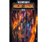 The Ultimate Guide to Minecraft: Dungeons (Unofficial).
