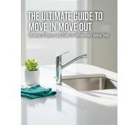 The Ultimate Guide To Move In Move Out: Cleaning_ A Step-By-Step Guide For Homeowners Selling Their_24E5C57A
