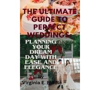 The Ultimate Guide to Perfect Wedding Planning Your Dr - Libro in brossura...
