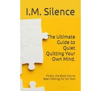 The Ultimate Guide to Quiet Quitting Your Own Mind.: Finally, the Book You've Been Waiting For (Or Not). A 350-Page Funny Sarcastic Blank Lined Journal
