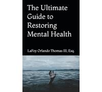 The Ultimate Guide to Restoring Mental Health