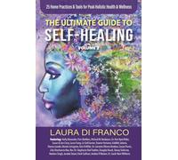 The Ultimate Guide to Self-Healing Volume 2: 25 Home Practices & Tools for Peak