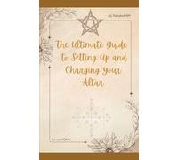 The Ultimate Guide to Setting Up and Charging Your Altar