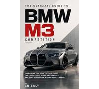 The Ultimate Guide to the BMW M3 Competition: Everything You Need to Know About the Engineering, Story, Performance, and Soul Behind BMW’s Iconic Sports Sedan
