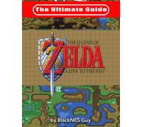 Blacknes Guy The Ultimate Guide to The Legend of Zelda A Link to the (Tascabile)