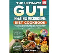 THE ULTIMATE GUT HEALTH & MICROBIOME DIET COOKBOOK: 60+ Quick & Easy Recipes, Meal Plans, Symptom Trackers, and Guided Reflection Tools for Better ... Bloating, More Energy, Better Mood & Sleep