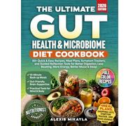 THE ULTIMATE GUT HEALTH & MICROBIOME DIET COOKBOOK: 60+ Quick & Easy Recipes, Meal Plans, Symptom Trackers, and Guided Reflection Tools for Better ... Bloating, More Energy, Better Mood & Sleep