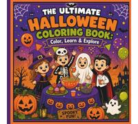 The Ultimate Halloween Activity & Coloring Book: Color, Learn & Explore with 75 Spooky Coloring Pages, Fun Facts, Trivia, Word Searches, Mazes & Halloween Activities