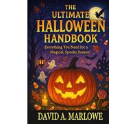 The Ultimate Halloween Handbook: Everything You Need for a Magical, Spooky, Season