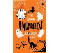 The Ultimate Halloween Joke Book For kids: 100 Halloween Jokes
