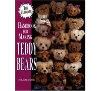 The Ultimate Handbook for Making Teddy Bears