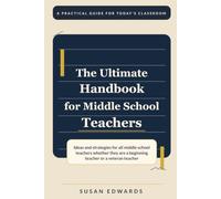 The Ultimate Handbook for Middle School Teachers