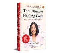 The Ultimate Healing Code: Unlock Wellness with the Power of Energy, Vibrations, Frequency, Sound and Intentions | By the Bestselling Author of Heal Your Gut, Mind & Emotions