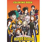 The Ultimate Hero & Academias Coloring Book: Encourage Creativity with Fun Colouring For Teens,Adults