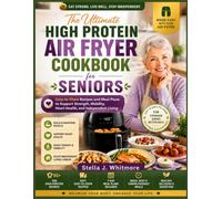 The Ultimate High Protein Air Fryer Cookbook for Seniors