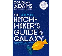 The Ultimate Hitchhiker's Guide to the Galaxy: The Complete Trilogy in Five