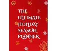 THE ULTIMATE HOLIDAY SEASON PLANNER: Holiday Gift, Meal & Budget Organizer