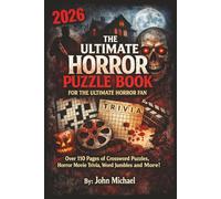 The Ultimate Horror Puzzle Book for the Ultimate Horror Fan: Horror Puzzle Book | For The Ultimate Horror Fan | 6x9 inches, 120 Pages | 100+ Puzzles | Answers Included
