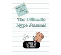 The Ultimate Hype Journal: A Guided Affirmation Notebook for Women, Men, and Teens | 6 x 9 inches, 101 pages