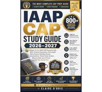 The Ultimate IAAP CAP Study Guide 2026-2027: Master All Six IAAP CAP Domains with 800+ Practice Questions, Full-Length Mock Exams, Detailed Answer ... Memory Aids, and a Proven 30-Day Study Plan