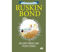The Ultimate Illustrated Collection : Wilson’s Bridge and Other Stories