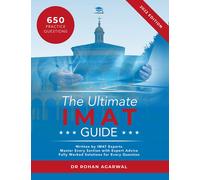 The Ultimate IMAT Guide: 650 Practice Questions, Fully Worked Solutions, Time Sa