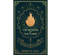 The Ultimate Initiates of the Flame: Deluxe Illustrated Version