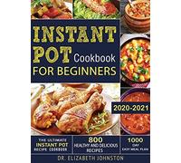 The Ultimate Instant Pot Recipe Cookbook with 800 Healthy and (Copertina rigida)