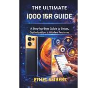 The Ultimate iQOO 15R Guide: A Step-by-Step Guide to Setup, Optimization & Hidden Features