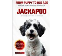The Ultimate Jackapoo Big Guide: Everything You Will Ever Need To Know About The Jackapoo Book