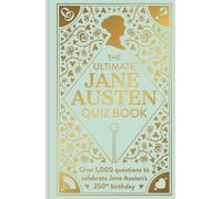 The Ultimate Jane Austen Quiz Book: Over 1000 questions to test your Jane Austen knowledge!