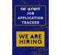 The Ultimate Job Application Tracker: A Career Journal to Track Applications, Prepare for Interviews, and Reflect on Your Progress