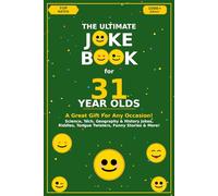 The Ultimate Joke Book for 31 Year Olds: A Great Gift For Any Occasion!