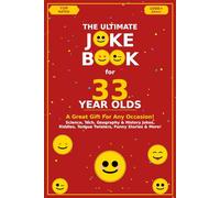 The Ultimate Joke Book for 33 Year Olds: A Great Gift For Any Occasion!